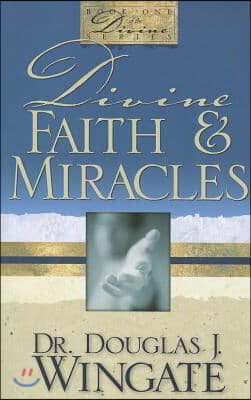 Divine Faith & Miracles