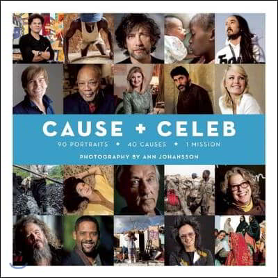 Cause + Celeb: 90 Portraits + 40 Causes + 1 Mission