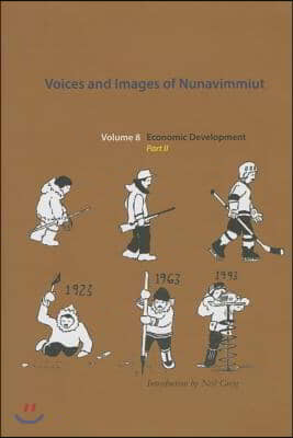 Voices and Images of Nunavimmiut, Volume 8, 8: Economic Development, Part II