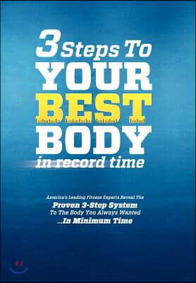 3 Steps To Your Best Body