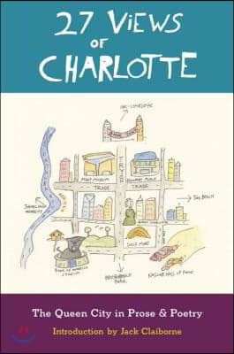 27 Views of Charlotte: The Queen City in Prose &amp; Poetry