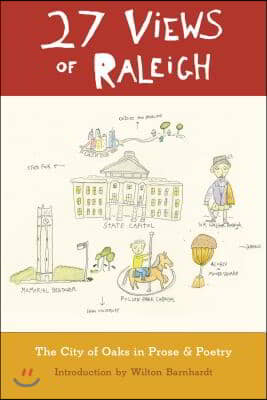 27 Views of Raleigh: The City of Oaks in Prose &amp; Poetry