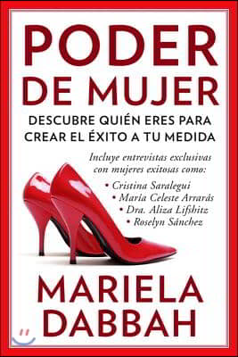 Poder de mujer: Descubre qui&#233;n eres para crear el &#233;xito a tu medida: (Woman Power: Discover Who You Are to Create Your Own Success)