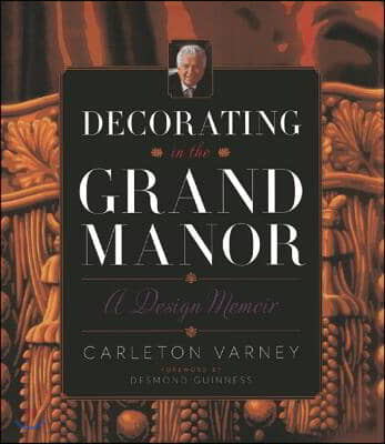 Decorating in the Grand Manor: A Design Memoir