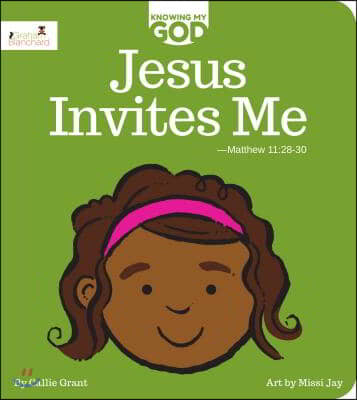 Jesus Invites Me: Knowing My God Series