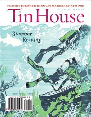 Tin House Magazine: Summer Reading 2013: Vol. 14, No. 4