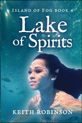 Lake of Spirits (Island of Fog, Book 4)