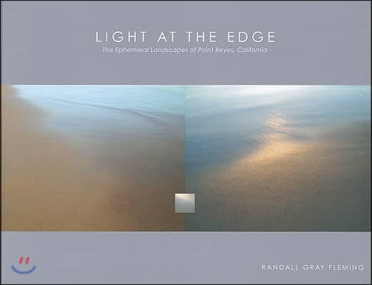 Light at the Edge: The Ephemeral Landscapes of Point Reyes, California