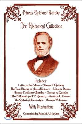Phineas Parkhurst Quimby: The Historical Collection