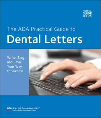 Dental Letters: Write, Blog and Email Your Way to Success [With CDROM]