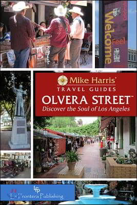 Olvera Street(tm): Discover the Soul of Los Angeles