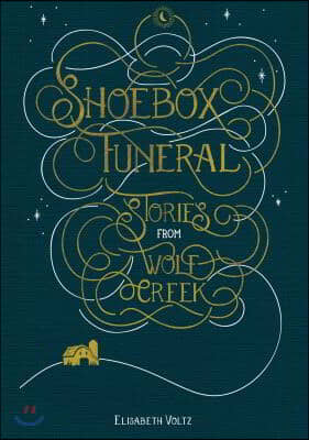 Shoebox Funeral: Stories from Wolf Creek