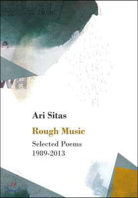 Rough Music: Selected Poems 1989-2013