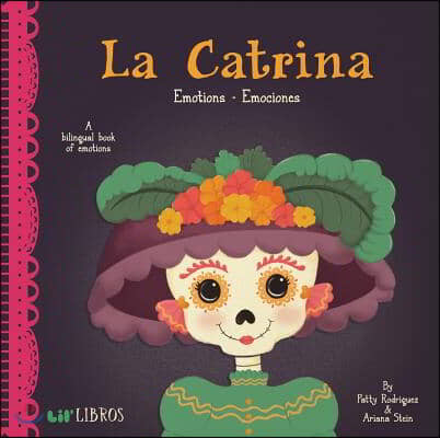 La Catrina: Emotions / Emociones: A Bilingual Book of Emotions