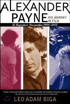 Alexander Payne: His Journey in Film: A Reporter's Perspective, 1998 - 2012