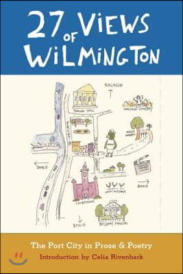 27 Views of Wilmington: The Port City in Prose and Poetry