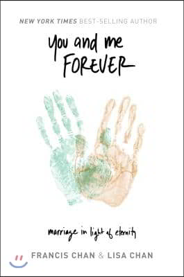 You and Me Forever: Marriage in Light of Eternity