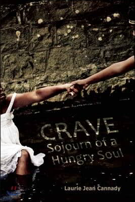 Crave: Sojourn of a Hungry Soul