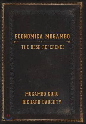 Economica Mogambo: The Desk Reference