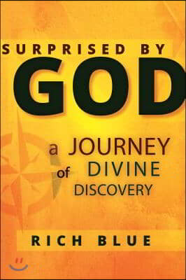 Surprised by God: A Journey of Divine Discovery