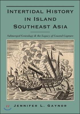 Intertidal History in Island Southeast Asia: Submerged Genealogy and the Legacy of Coastal Capture