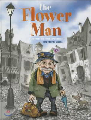 The Flower Man: A Wordless Picture Book