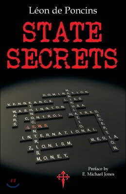 State Secrets: A Documentation of the Secret Revolutionary Mainspring Governing Anglo-American Politics