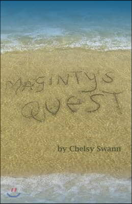 Maginty&#39;s Quest: A swashbuckling adventures story for all readers from 10 years old to 90!