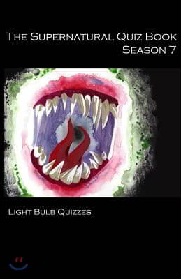 The Supernatural Quiz Book Season 7: 500 Questions and Answers on Supernatural Season 7