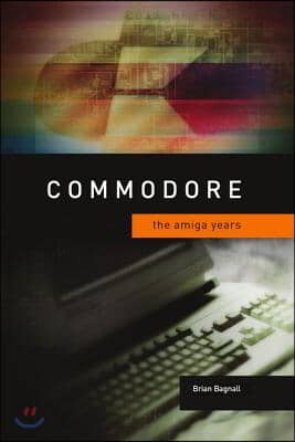 Commodore: The Amiga Years