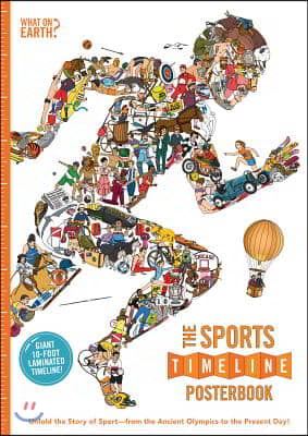 The Sports Timeline Posterbook: Unfold the Story of Sport -- From the Ancient Olympics to the Present Day!