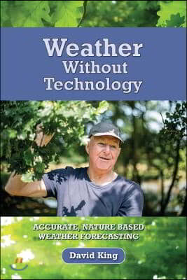 Weather Without Technology: Accurate, nature based, weather forecasting