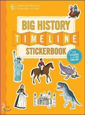 The Big History Timeline Stickerbook: From the Big Bang to the Present Day; 14 Billion Years on One Amazing Timeline!