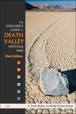 The Explorer&#39;s Guide to Death Valley National Park, Third Edition