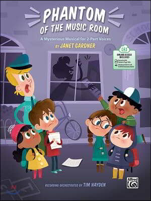Phantom of the Music Room: A Musical for 2-Part Voices, Book & Online Pdf/Audio