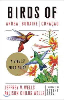 Birds of Aruba, Bonaire, and Curacao: A Site and Field Guide