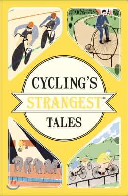 Cycling&#39;s Strangest Tales