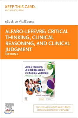 Critical Thinking, Clinical Reasoning and Clinical Judgment Elsevier eBook on Vitalsource (Retail Access Card): A Practical Approach