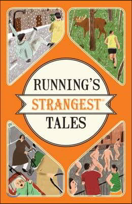 Running&#39;s Strangest Tales