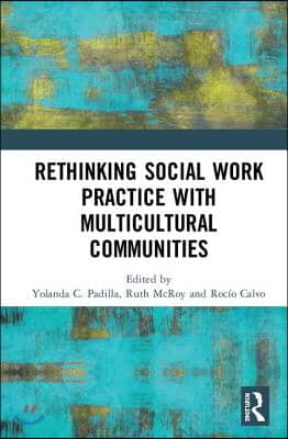 Rethinking Social Work Practice with Multicultural Communities