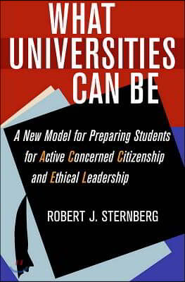 What Universities Can Be: A New Model for Preparing Students for Active Concerned Citizenship and Ethical Leadership