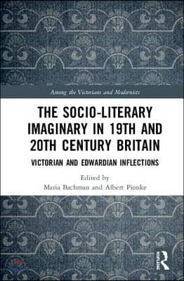 Socio-Literary Imaginary in 19th and 20th Century Britain