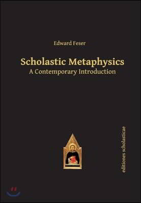 Scholastic Metaphysics: A Contemporary Introduction