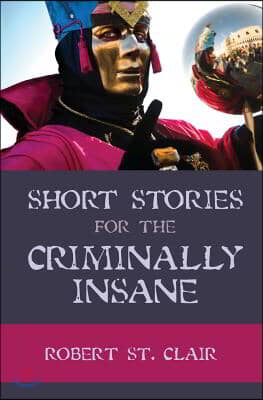 Short Stories For the Criminally Insane