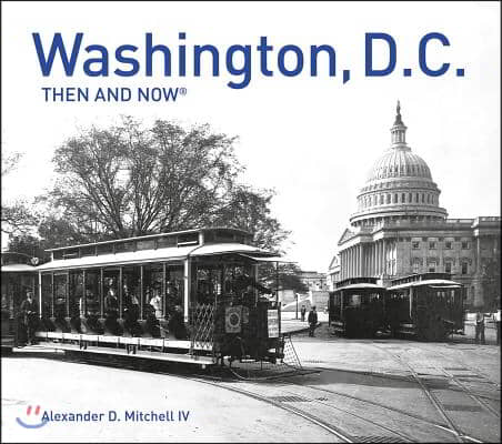 Washington, D.C. Then and Now(r): Compact Edition