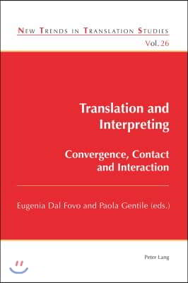 Translation and Interpreting: Convergence, Contact and Interaction