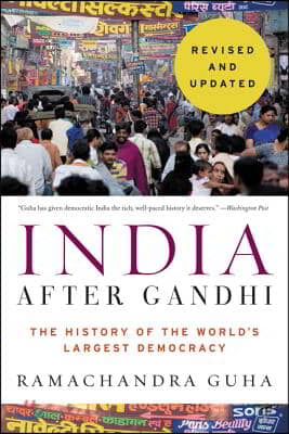 India After Gandhi: The History of the World&#39;s Largest Democracy