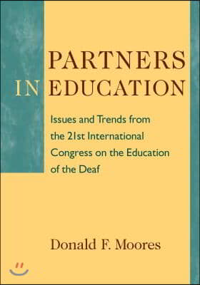 Partners in Education: Issues and Trends from the 21st International Congress on the Education of the Deaf