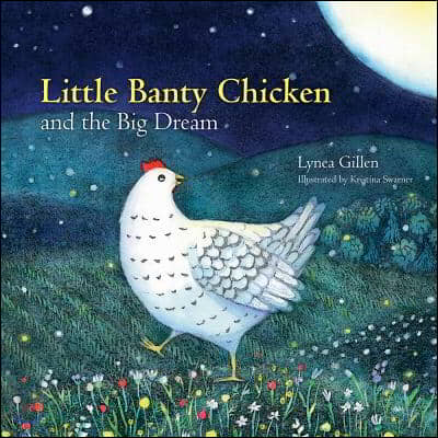 Little Banty Chicken and the Big Dream