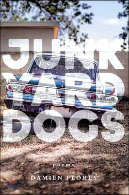 Junkyard Dogs: Poems